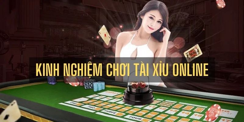 Bỏ túi kinh nghiệm chơi tài xỉu đổi thưởng bất bại