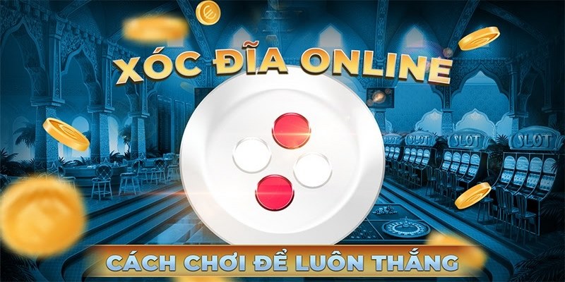 Cách chơi xóc đĩa cần đảm bảo những quy định của luật nào?