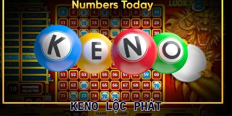 Keno Lộc Phát là gì?