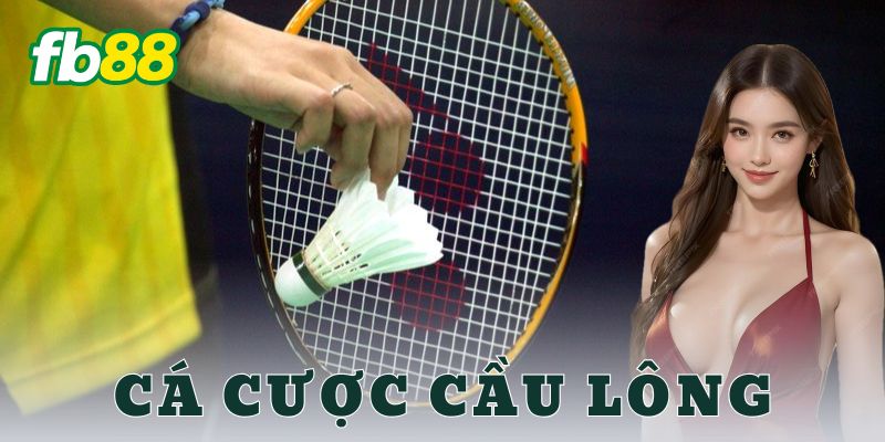Mẹo cá cược cầu lông hiệu quả