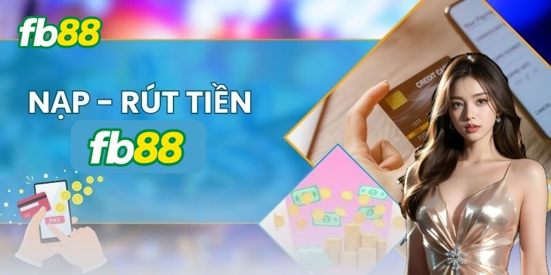 Nạp rút tiền vào tài khoản