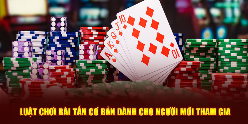 Cách chơi bài Tấn với những mẹo bất bại