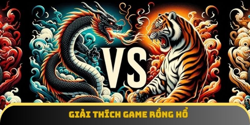 Giới thiệu về game bài rồng hổ game bài đổi thưởng