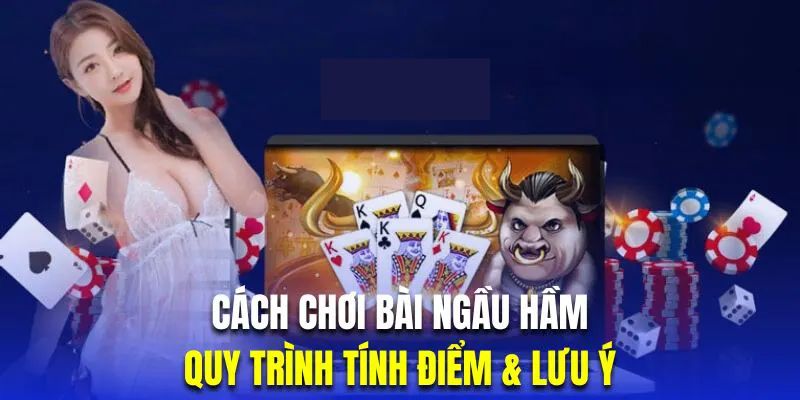 Hướng dẫn chơi game bài Ngầu Hầm tại game bài đổi thưởng nhanh và đơn giản