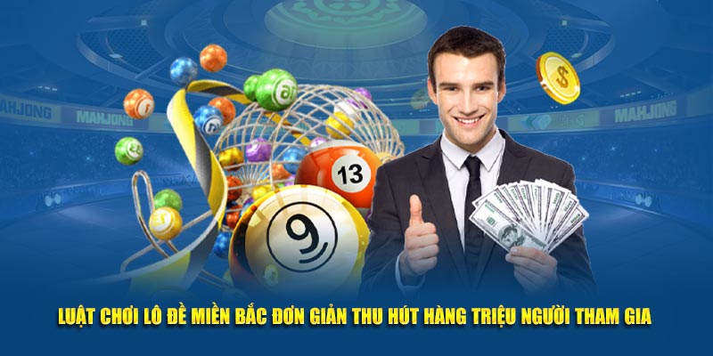 Tham khảo phương pháp chơi lô đề miền Bắc bao trúng