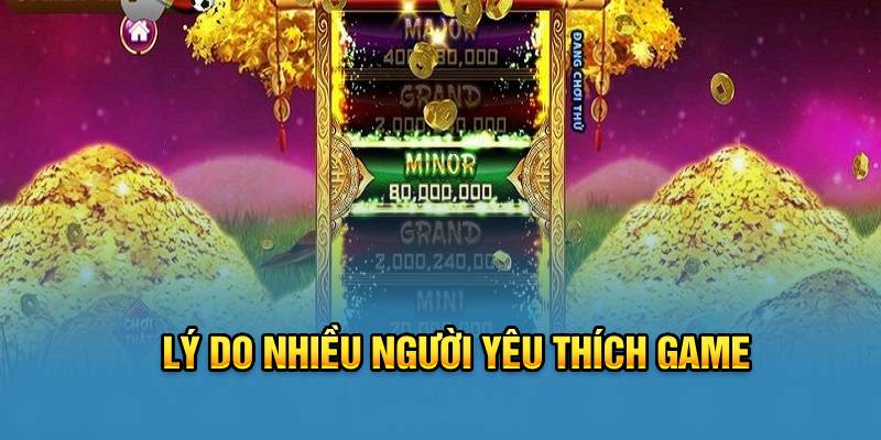 Lý do cung hỷ phát tài chiếm trọn lòng yêu thích từ hội viên