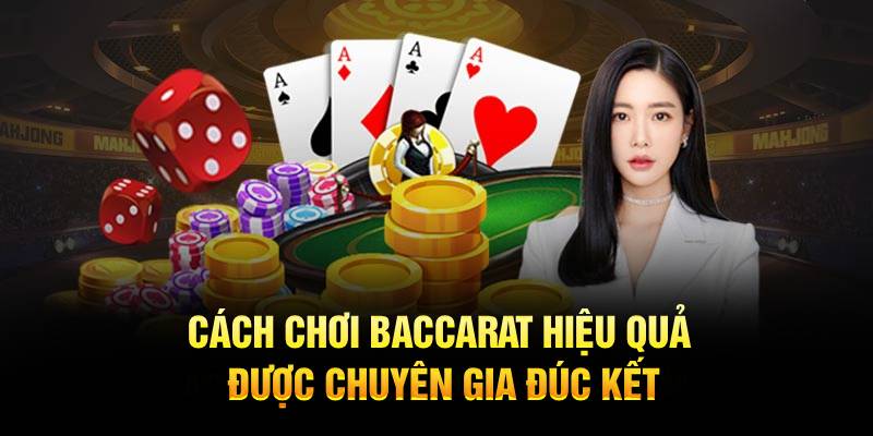 Cập nhật cách chơi Baccarat cơ bản chi tiết nhất