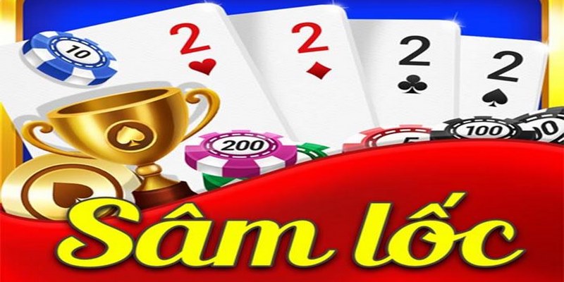 Game bài sâm lốc và điều làm nên sự hấp dẫn