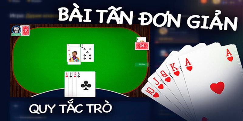 Khám phá chi tiết về luật của game bài tấn tại game bài đổi thưởng