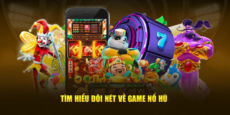 Tìm hiểu nổ hũ là gì?