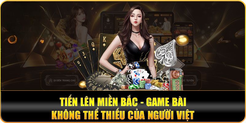 Hướng dẫn chơi bài Tiến Lên Miền Bắc chuẩn nhất