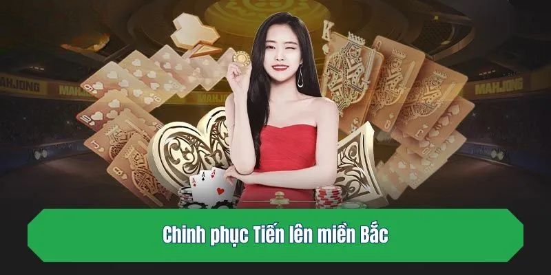 Chiến thuật chơi Tiến Lên Miền Bắc thắng cược nhanh