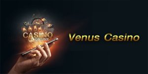 Venus Casino - Điểm Đến Giải Trí Uy Tín Cho Người Sành Game