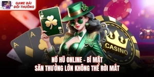 Nổ Hũ Online – Bí Mật Săn Thưởng Lớn Không Thể Rời Mắt
