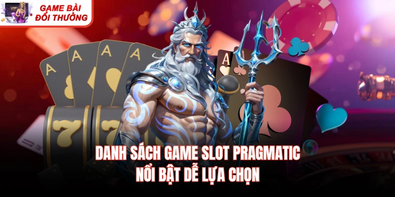 Danh sách game Slot Pragmatic nổi bật dễ lựa chọn