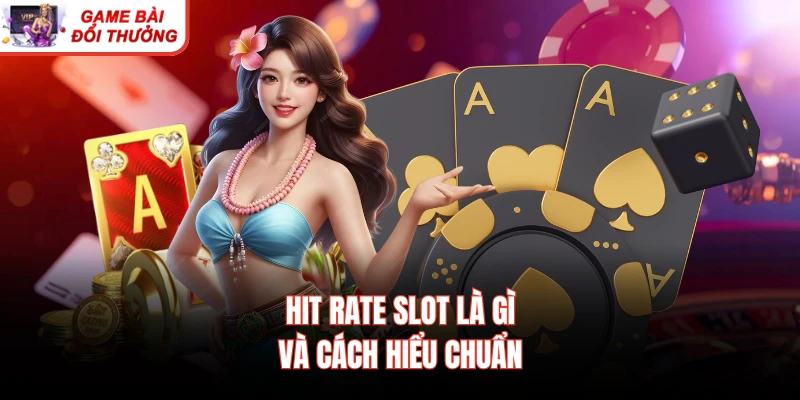 Hit rate slot là gì và cách hiểu chuẩn