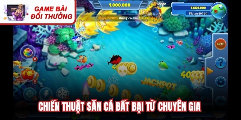 Chiến thuật săn cá bất bại từ chuyên gia nên áp dụng để ăn thưởng lớn