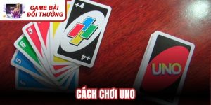 Cách Chơi Uno