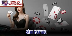 Sảnh Play Ace