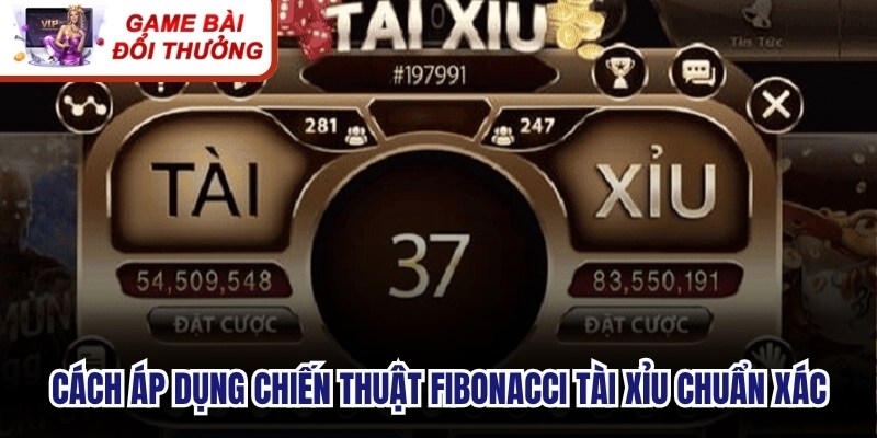 Cách áp dụng chiến thuật Fibonacci tài xỉu chuẩn xác