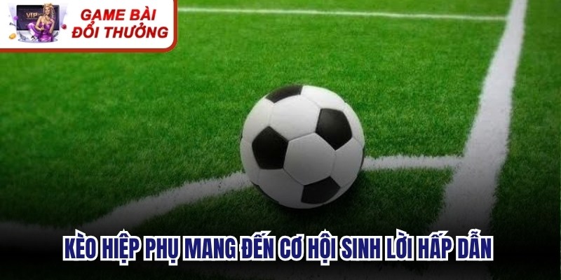 Kèo hiệp phụ mang đến cơ hội sinh lời hấp dẫn cho người chơi bóng đá