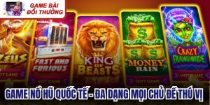 Game Nổ Hũ Quốc Tế