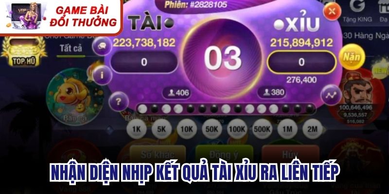 Nhận diện nhịp kết quả tài xỉu ra liên tiếp