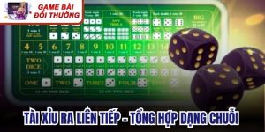 Tài Xỉu Ra Liên Tiếp